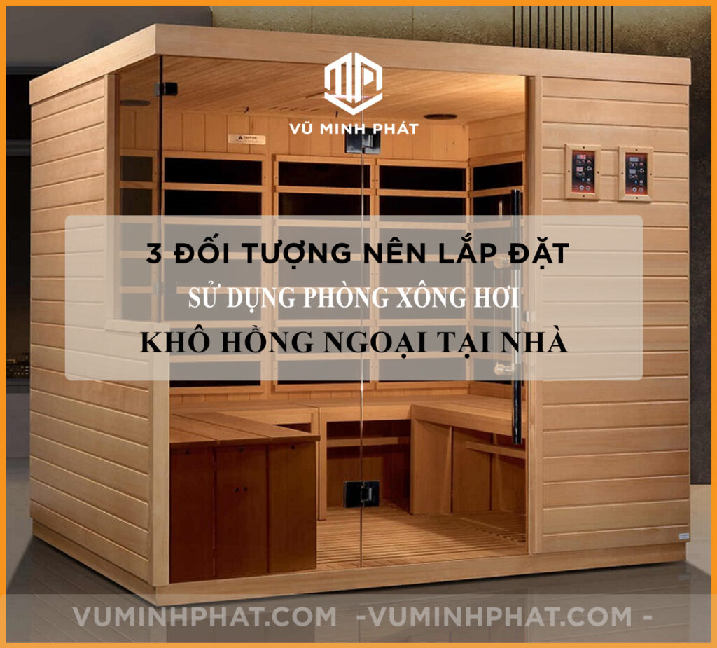 3 đối tượng nên lắp đặt phòng xông hơi hồng ngoại tại nhà