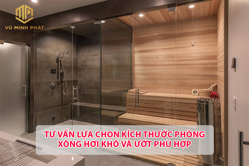 Tư Vấn Lựa Chọn Kích Thước Phòng Xông Hơi Khô Và Ướt Gia Đình