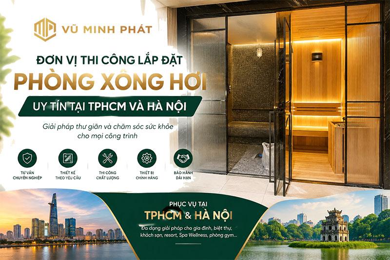 Đơn vị thi công lắp đặt phòng xông hơi uy tín tại TPHCM và Hà Nội